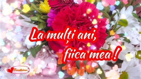 la muli ani fiica mea|La mulți ani FIICA MEA! Felicitări de ziua de naștere a FIICEI